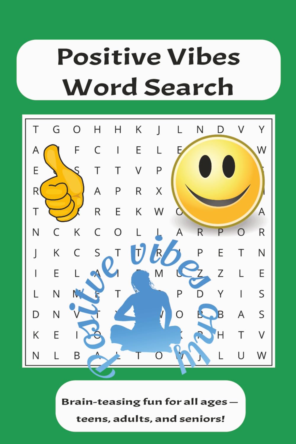 Positive Vibes Word Search Puzzle Book: Word Searches with Easy to Read Print about Positive Vibes, Uplifting, Inspirational, and More | 6x9 inches, ... for Vacations, Holidays, and Relaxing Times