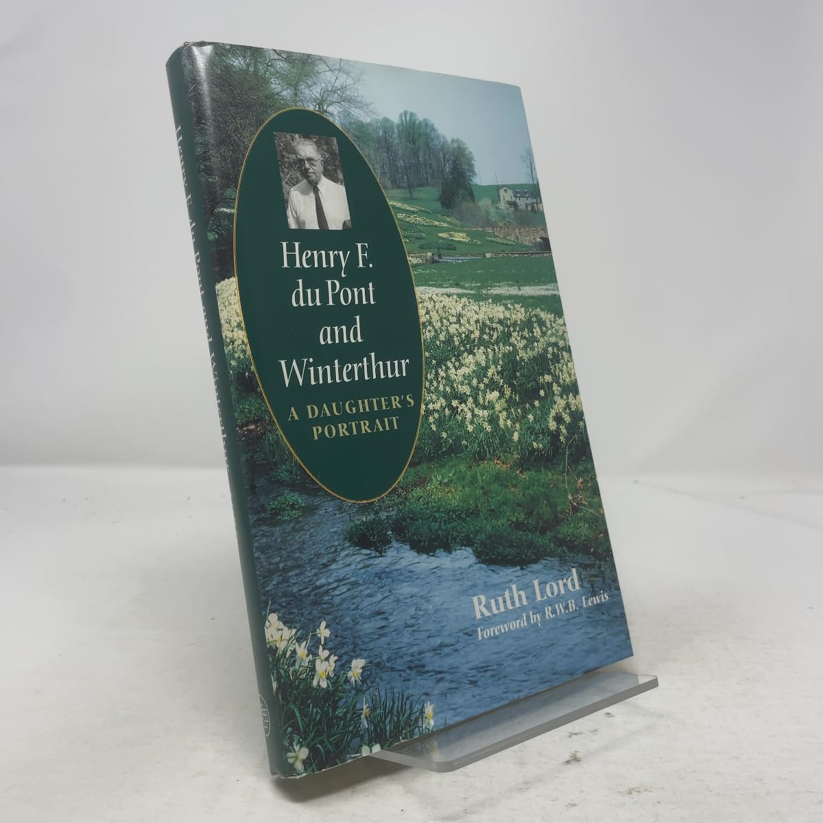 Henry F. du Pont and Winterthur: A Daughter`s Portrait