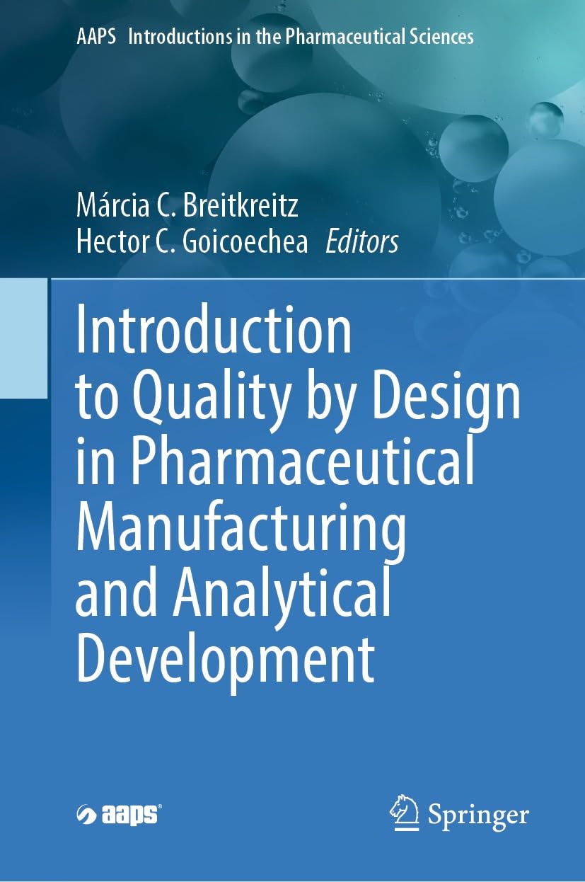 Introduction to Quality by Design in Pharmaceutical Manufacturing and Analytical Development (AAPS Introductions in the Pharmaceutical Sciences Book 10) (English Edition)