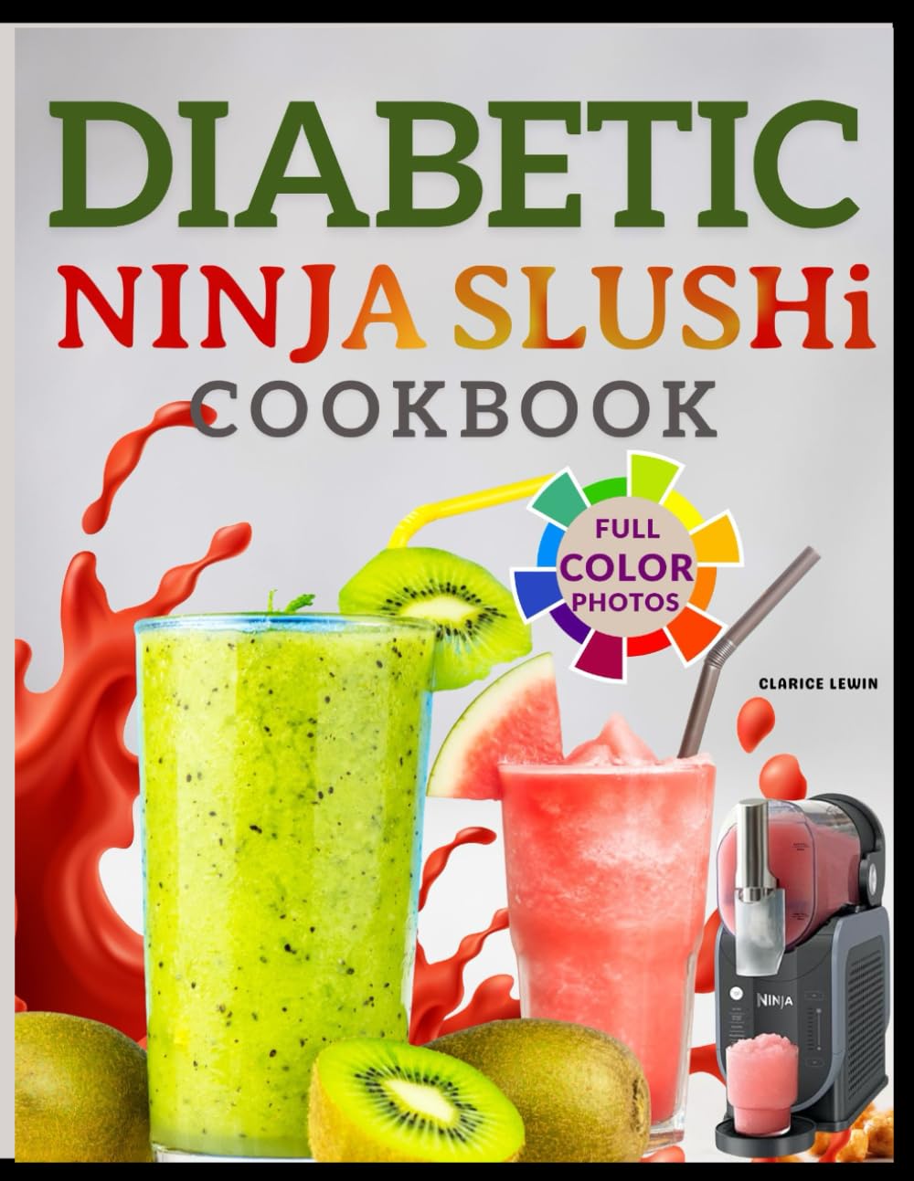 DIABETIC NINJA-SLUSHi COOKBOOK: Fun & Refreshing Frozen Drink Recipes for Sugar-Sensitive Adults- Slushies, Milkshake, Frappé And More.      Paperback – August 4, 2025