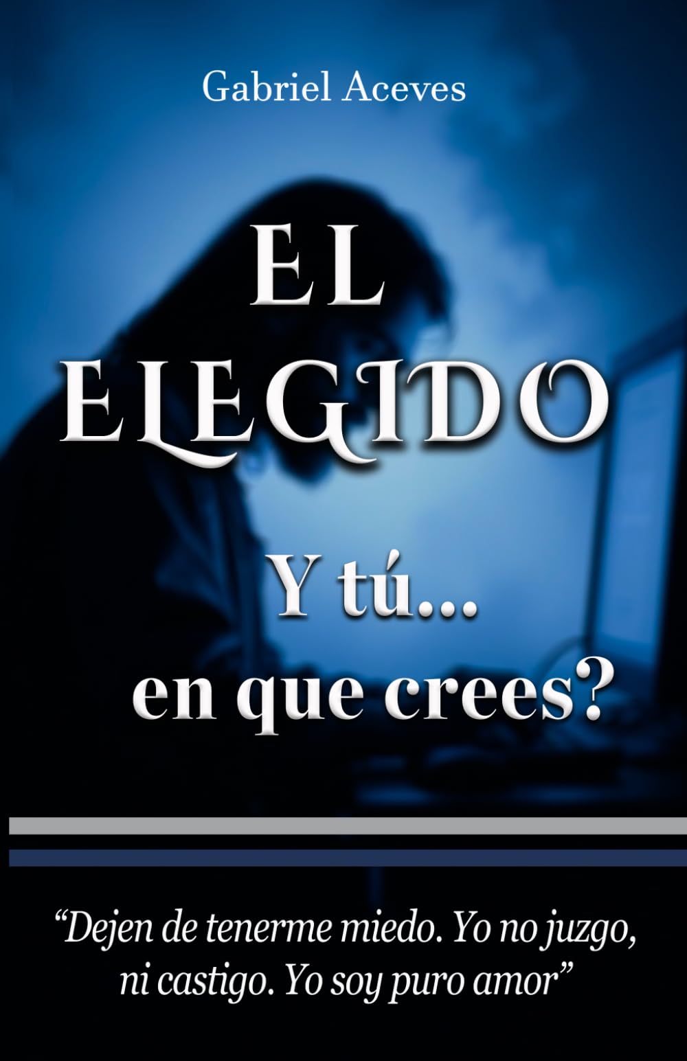 El Elegido: Y tú...en que crees?
