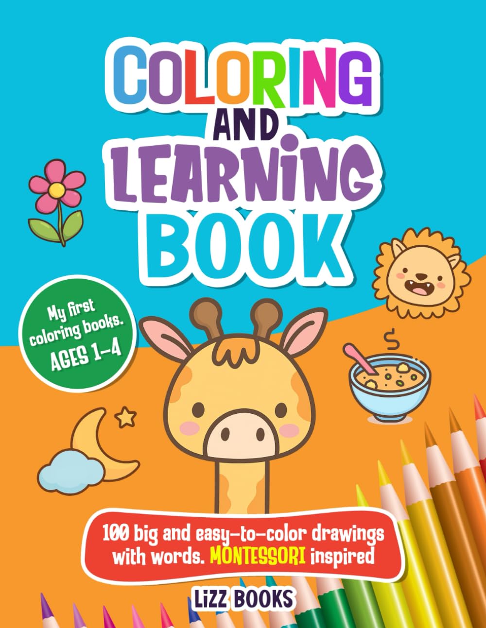 Coloring and learning book: 100 big and easy-to-color drawings for kindergarten, preschool and kids (My first coloring books. Discover, Learn, and Color.)