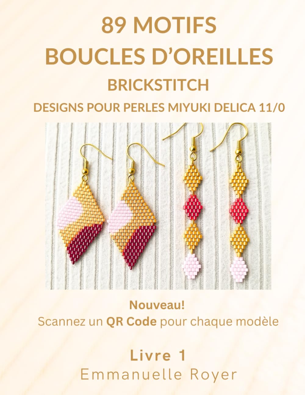 89 Motifs de Boucles d'Oreilles en Brickstitch: Designs pour Perles Miyuki Delica 11/0:: Diagrammes, Grille de mots, QR Codes pour un Perlage facile - Débutants et confirmés. (Beaded Jewelry & More)
