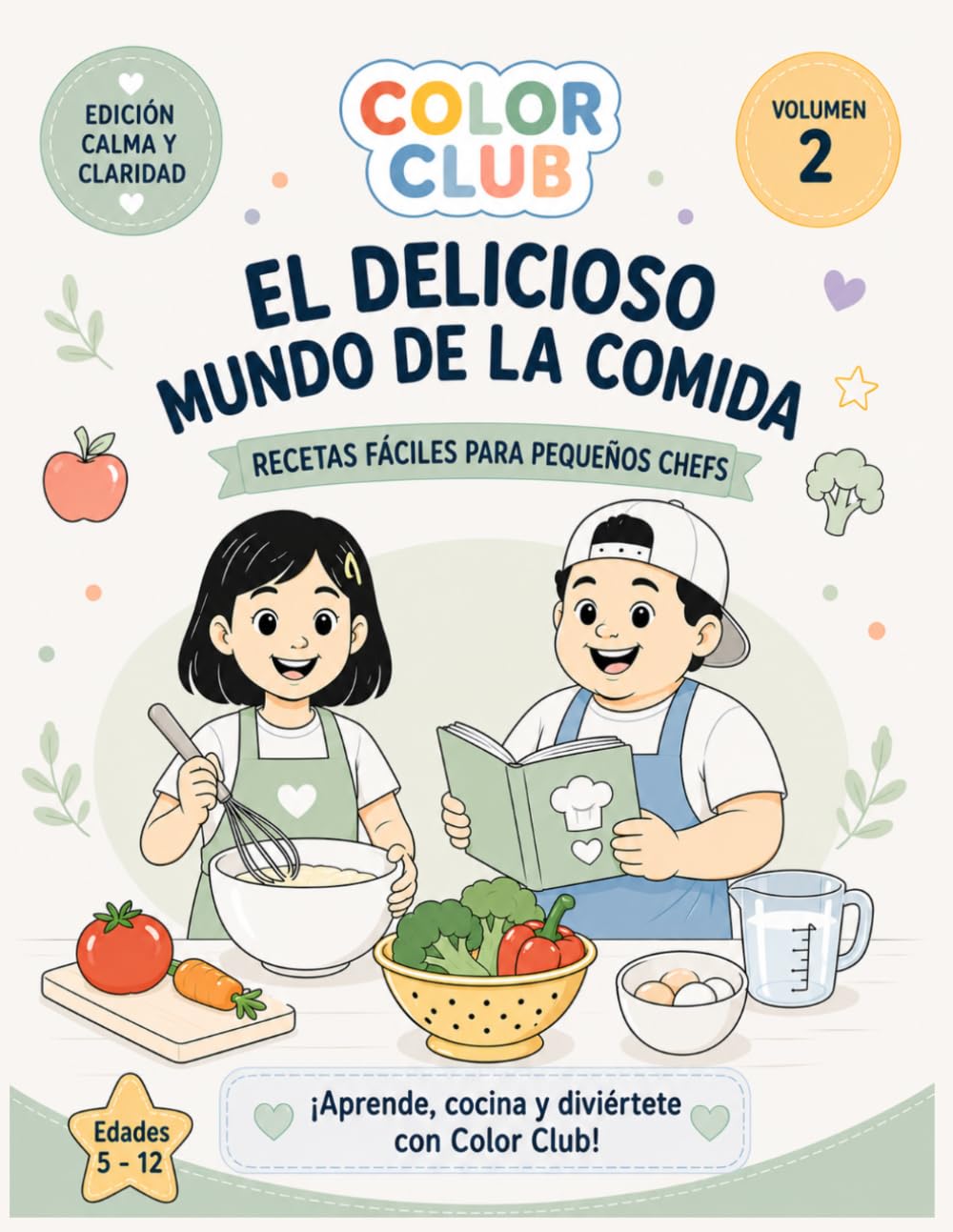 Color Club Calma y Claridad – El Delicioso Mundo de la Comida (Volumen 2): Libro para Colorear de Alimentación Saludable con Recetas Fáciles para Pequeños Chefs (Color Club Serie Educativa Especial)
