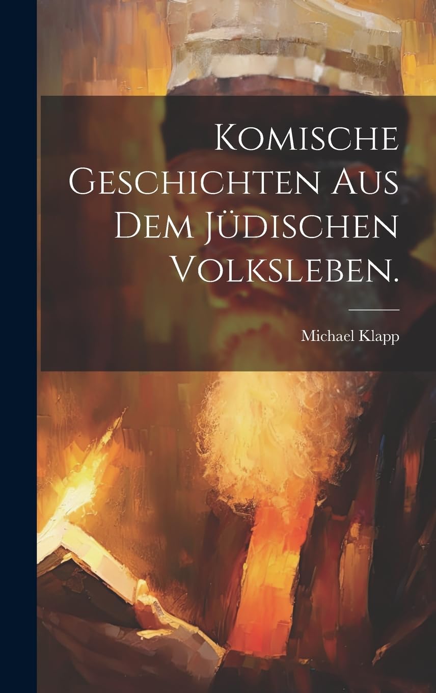 Komische Geschichten aus dem jüdischen Volksleben.