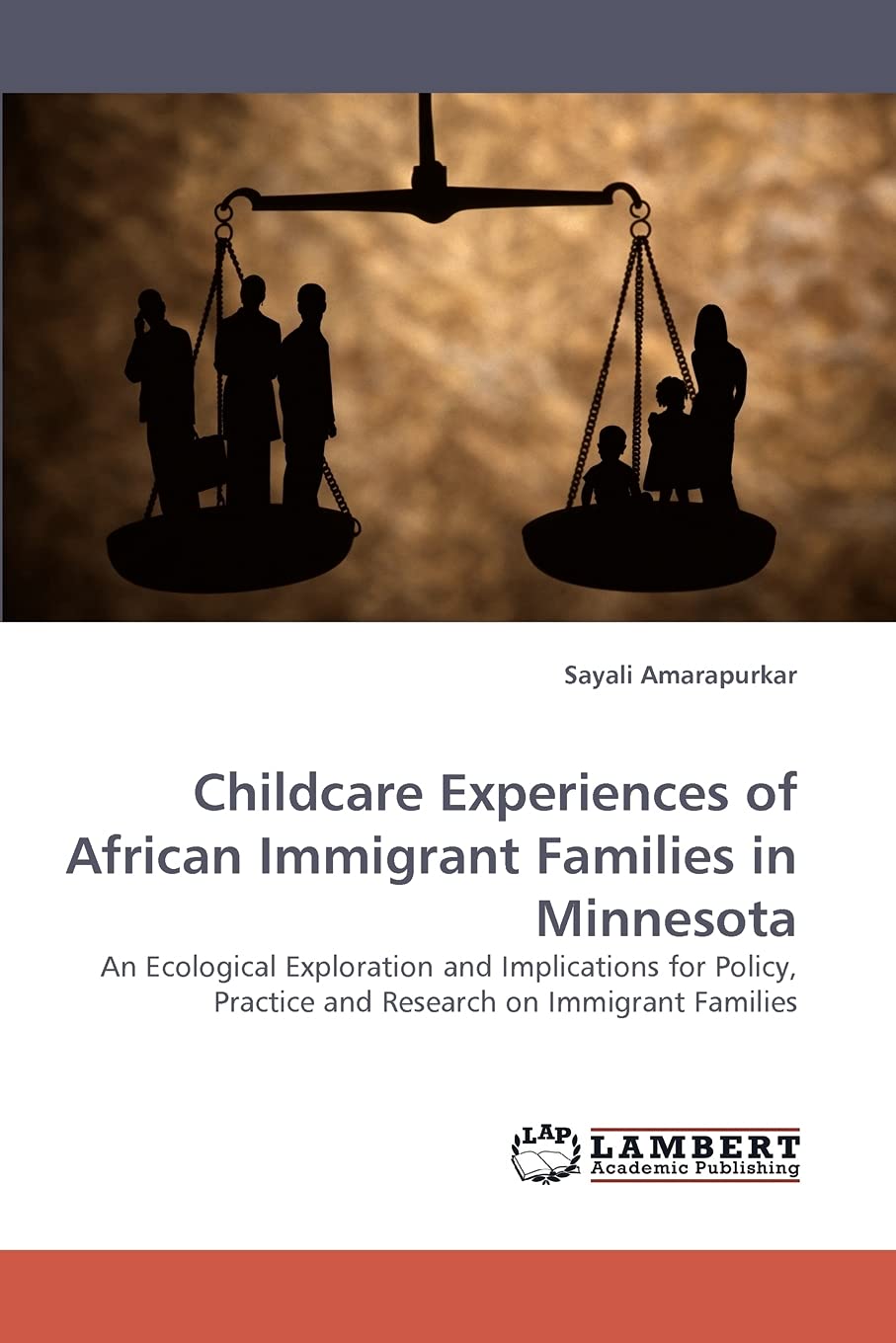 Childcare Experiences of African Immigrant Families in Minnesota: An Ecological Exploration and Implications for Policy, Practice and Research on Immigrant Families
