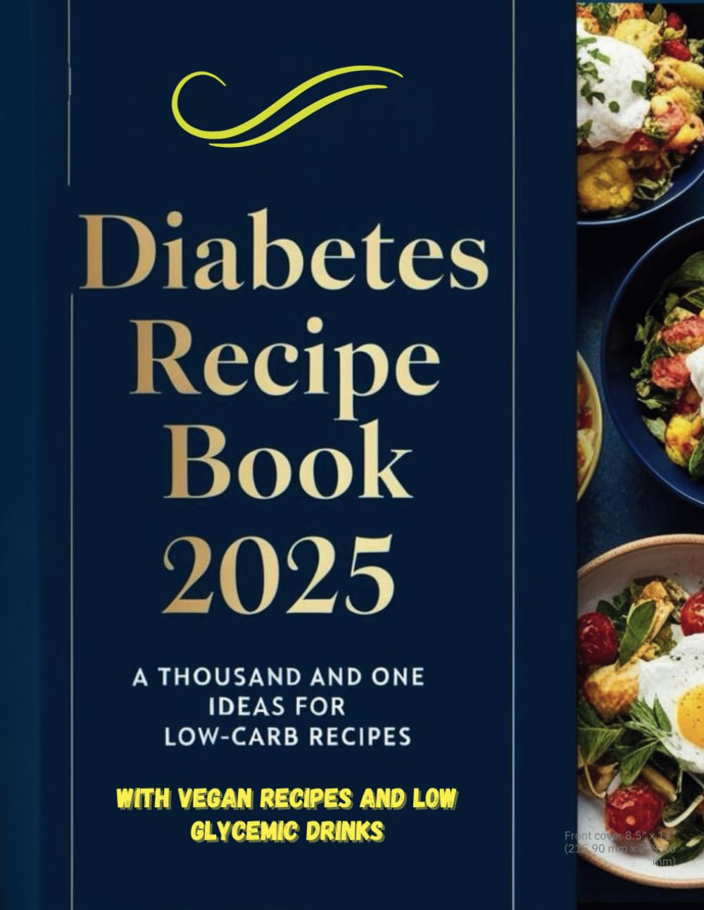 Diabetes recipe book 2025: A thousand and one ideas for low-carb recipes