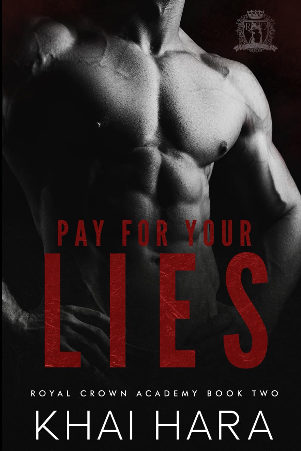 Pay For Your Lies: 2 (RCA: Royal Crown Academy)
