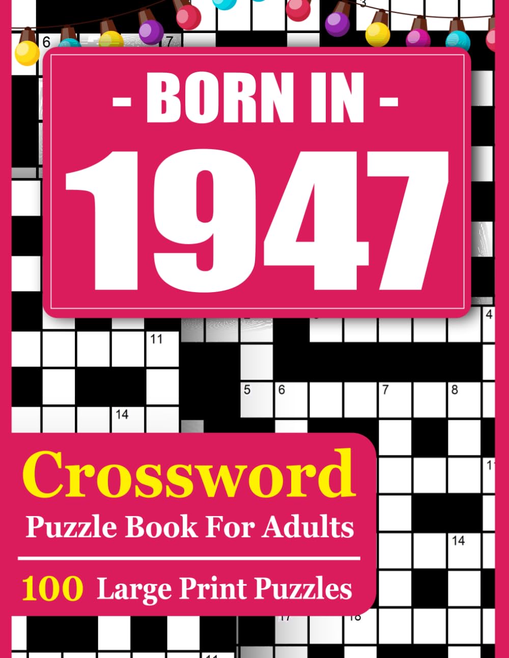 Born In 1947 Crossword Puzzle Book For Adults: A Brain-Boosting Collection of Easy to Hard Crosswords for Daily Mental Exercise