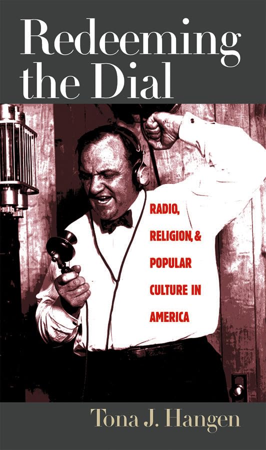 Redeeming the Dial: Radio, Religion, and Popular Culture in America
