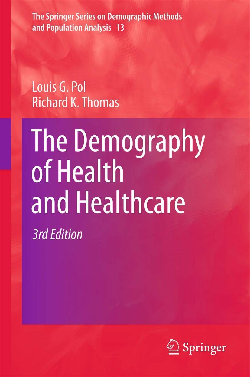 The Demography of Health and Healthcare (The Springer Series on Demographic Methods and Population Analysis, 13)