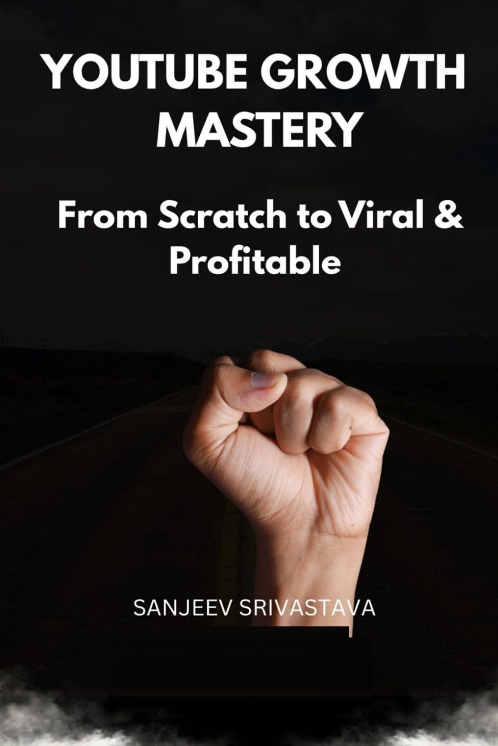 YOUTUBE GROWTH MASTERY: From Scratch to Viral & Profitable