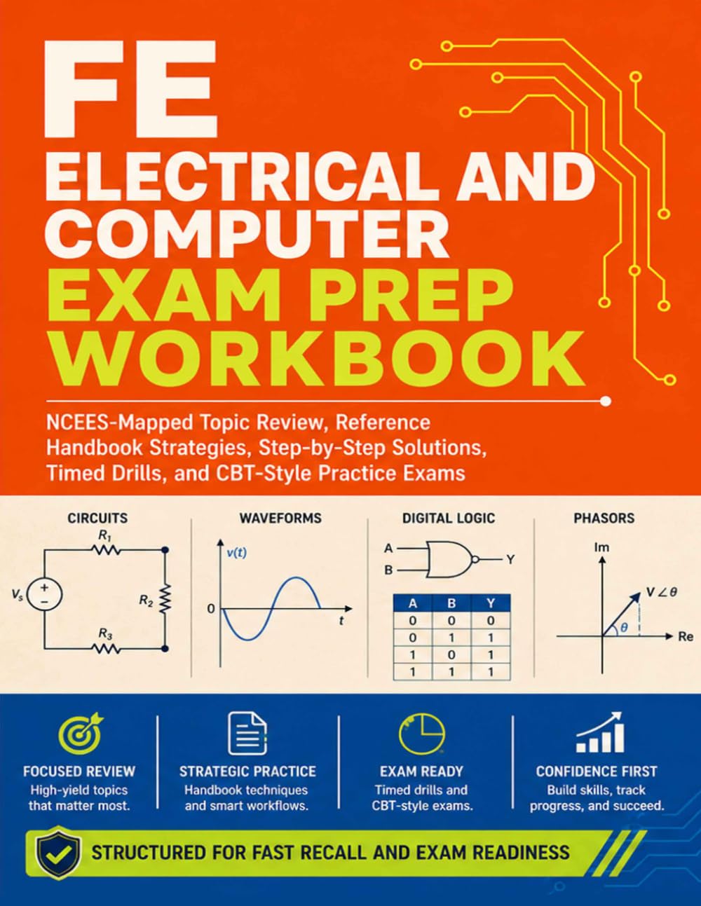 FE Electrical and Computer Exam Prep Workbook (2026-27): NCEES-Mapped Topic Review, Reference Handbook Strategies, Step-by-Step Solutions, Timed Drills, and CBT-Style Practice Exams
