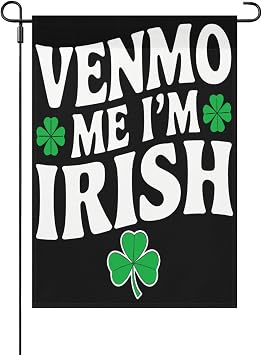 Venmos Me Im Irishs Garden Flag 12x18 Double Sided Novelty Decorative Flag For Home Garden Patio And Yard