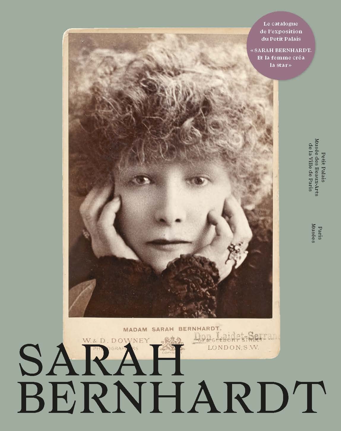 SARAH BERNHARDT: CATALOGUE EXPOSITION PETIT PALAIS 2023