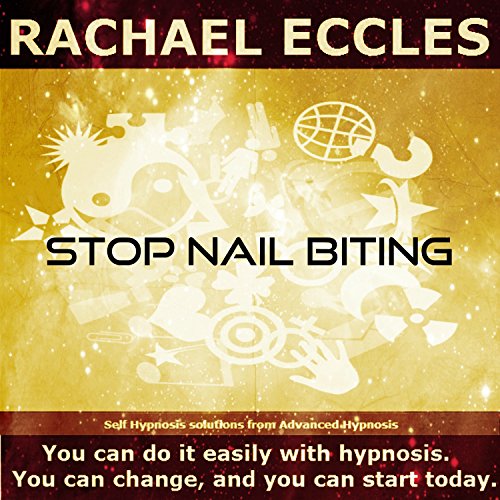 Stop Nail Biting Hypnotherapy to Help You Stop Biting and Picking Your Nails, Hypnotherapy Self Hypnosis CD