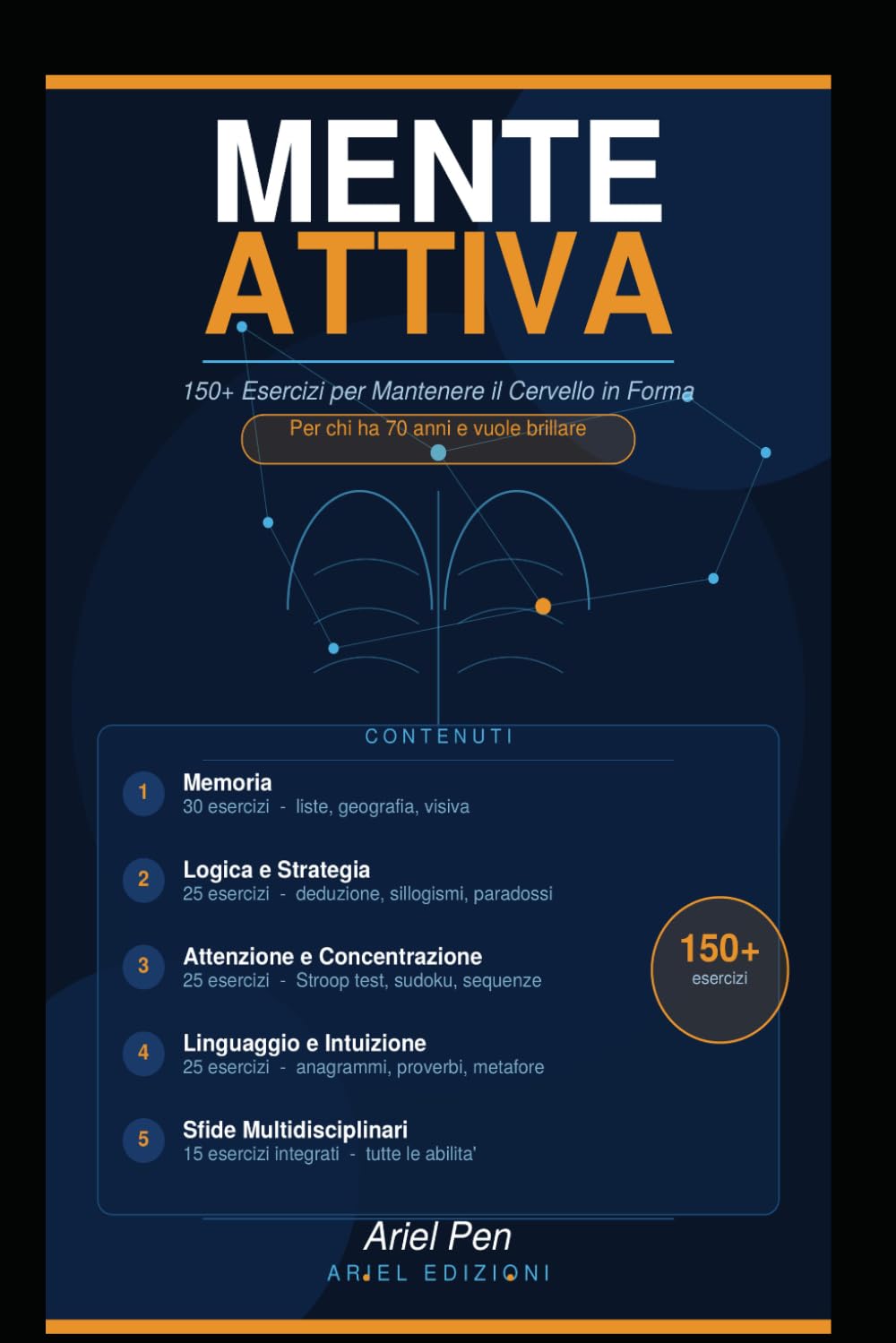 MENTE ATTIVA: 150+ Esercizi per Mantenere il Cervello in Forma dopo i 70 Anni