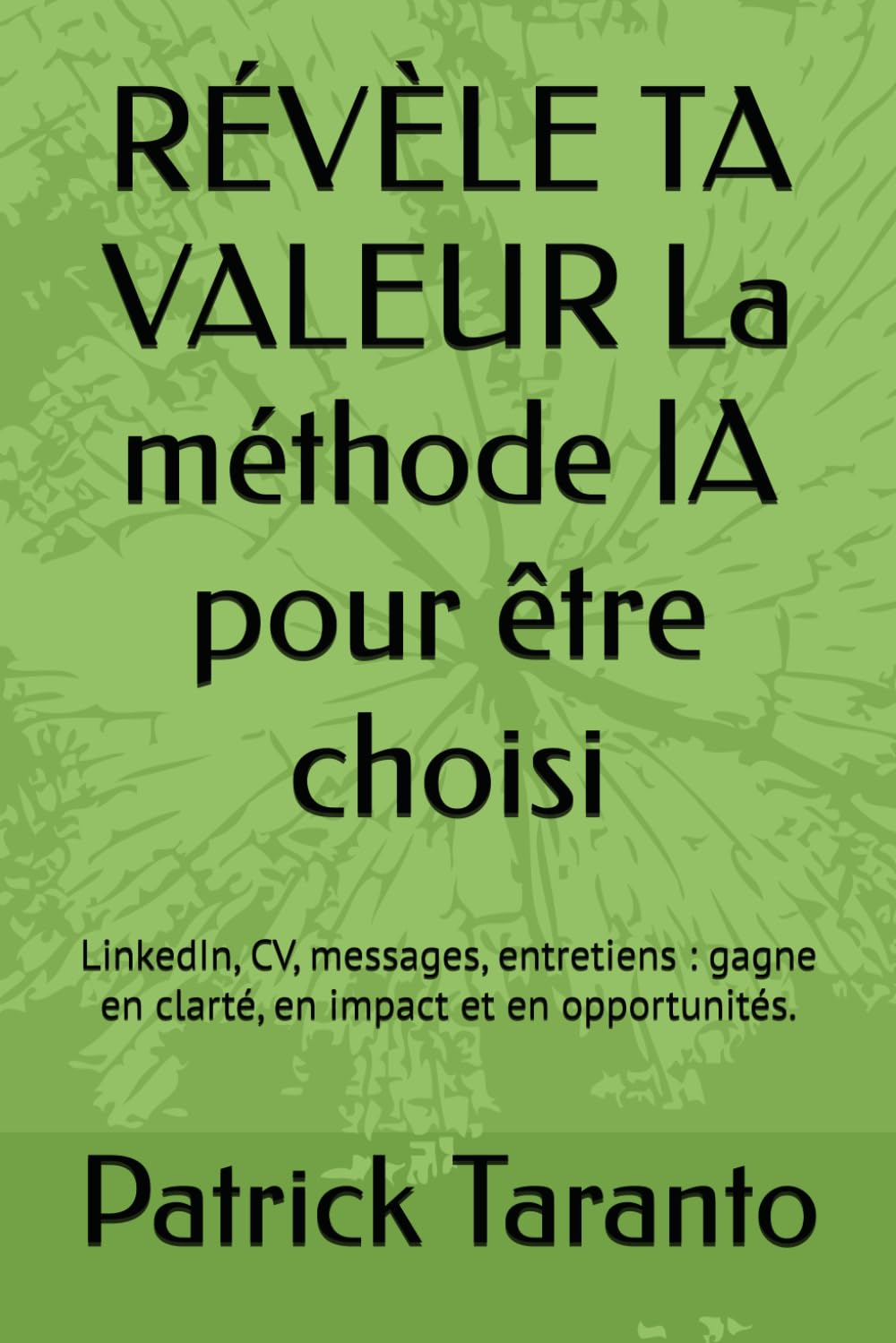RÉVÈLE TA VALEUR La méthode IA pour être choisi: LinkedIn, CV, messages, entretiens : gagne en clarté, en impact et en opportunités.