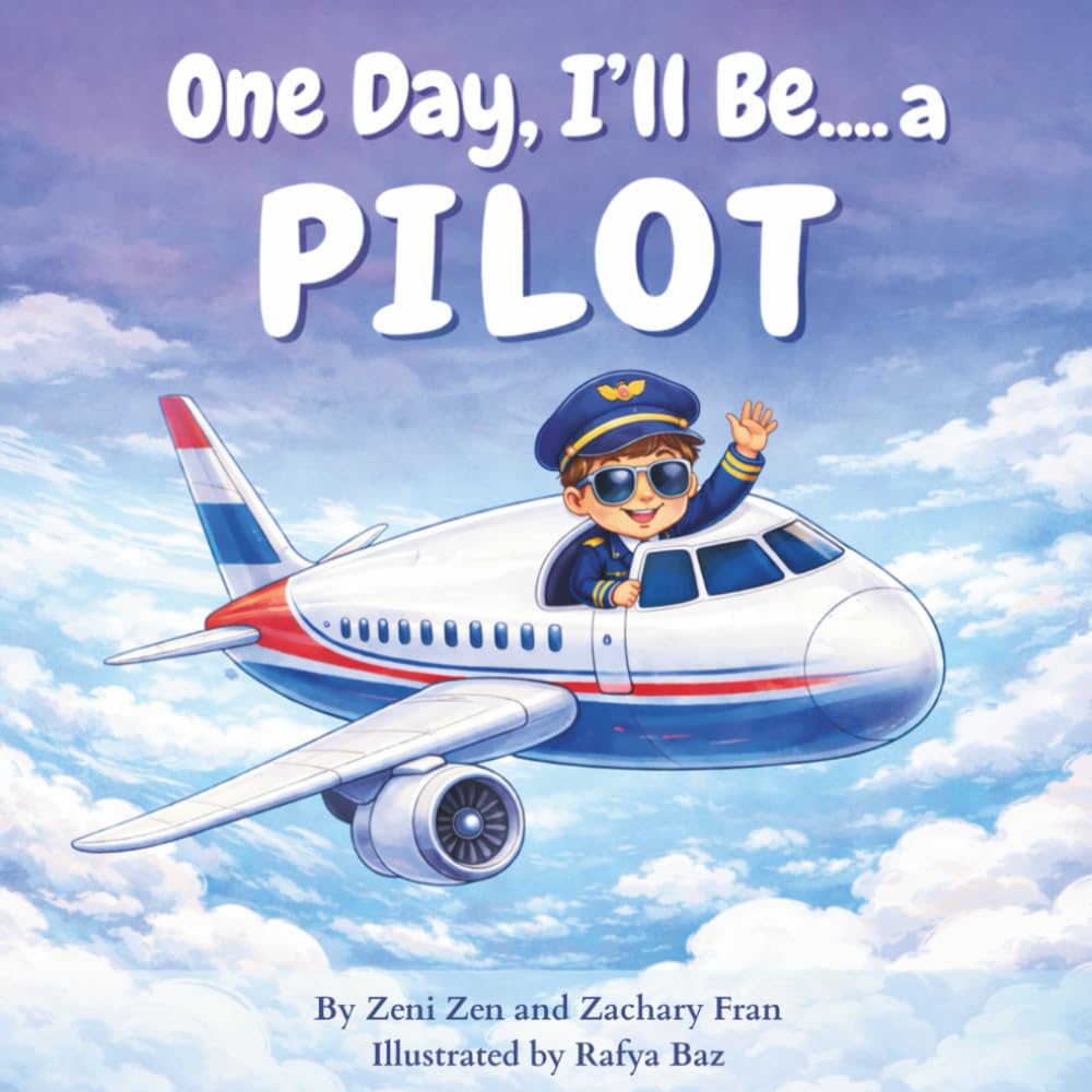 One Day, I’ll Be a Pilot: A Future Careers Picture Book for Little Dreamers (Ages 3–8) (One Day, I’ll Be… (Future Careers Series))