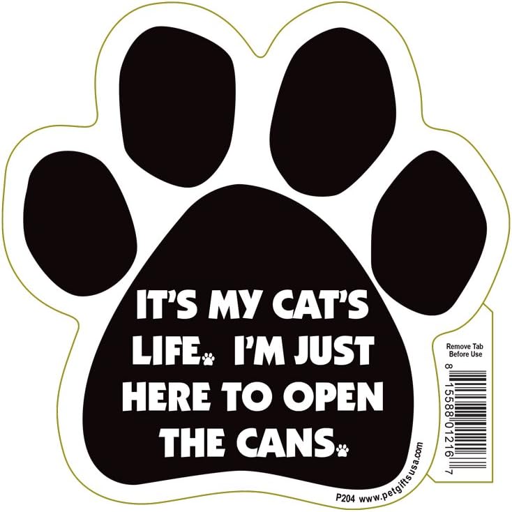 It's My Cat's Life. I'm Just Here to Open The Cans Pet Magnet