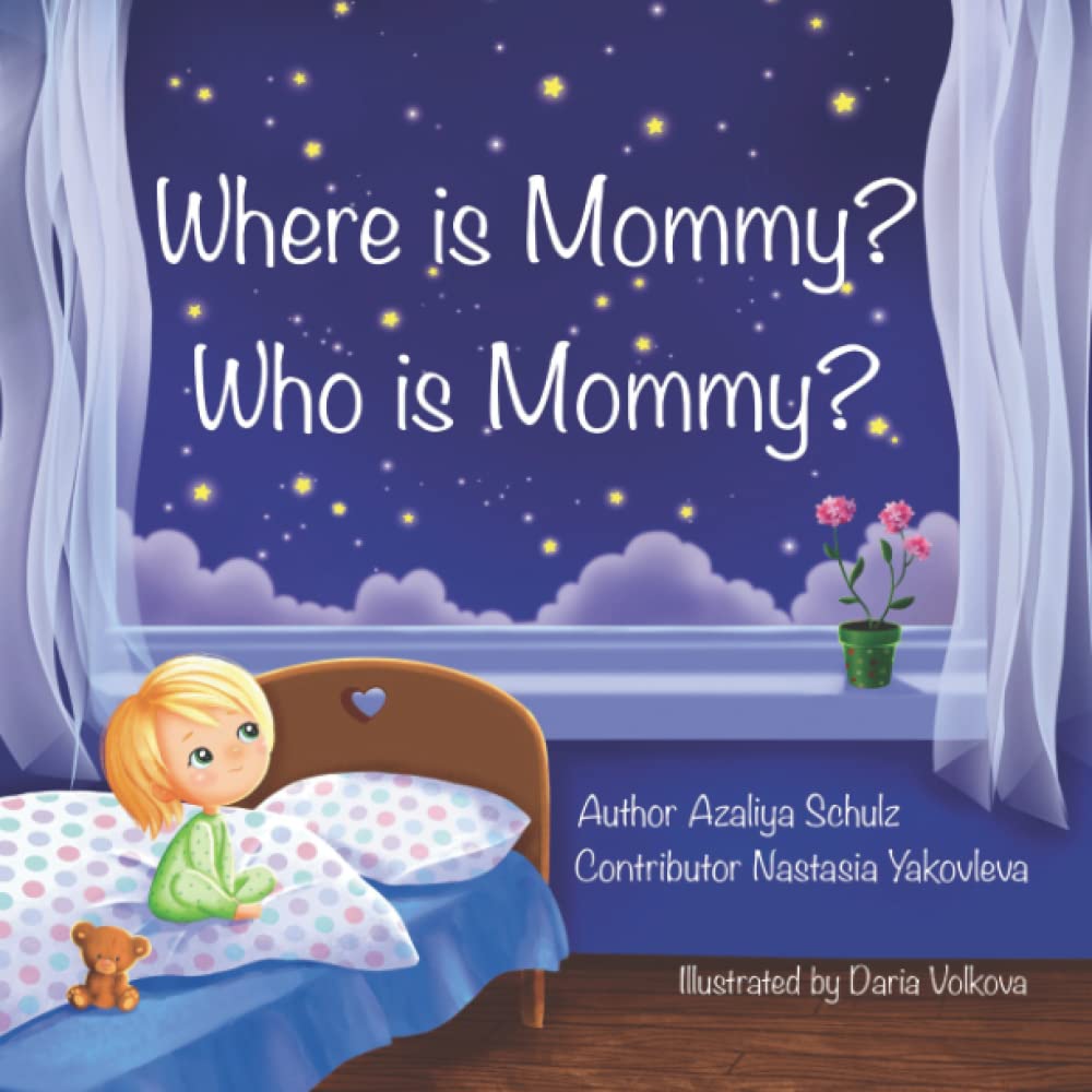 Where is Mommy? Who is Mommy?: Children's picture book for coping with loss, absence or separation from their mother. Paperback – May 30, 2022