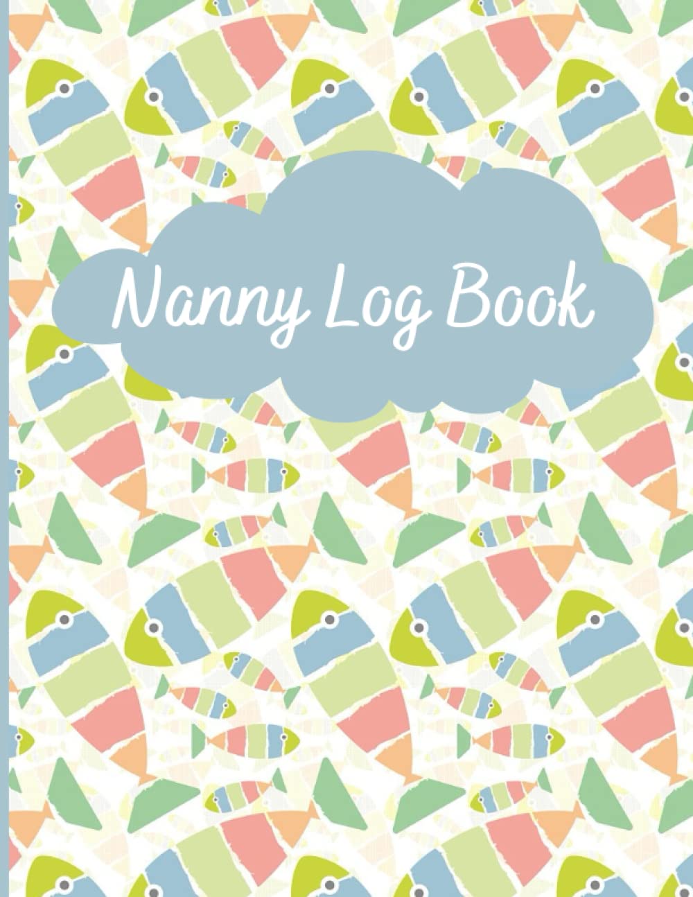 Nanny Log Book Baby: Daily Infant Tracker for Sleep, Food, Diaper and More