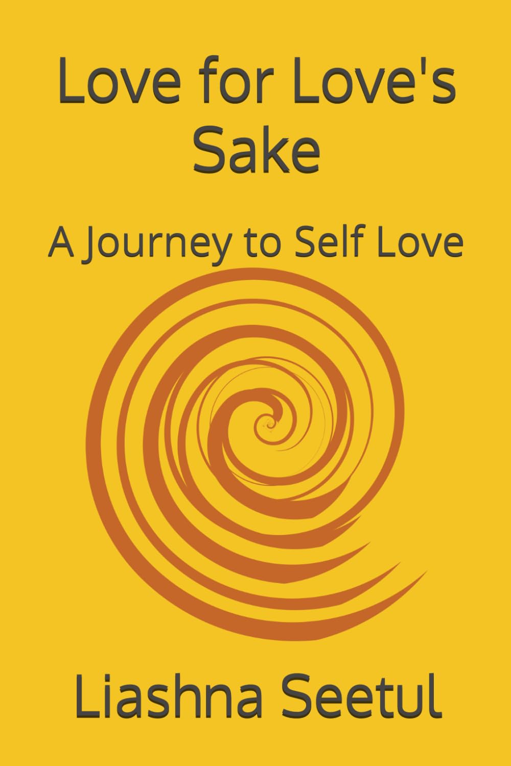 Love for Love's Sake: A Journey to Self Love