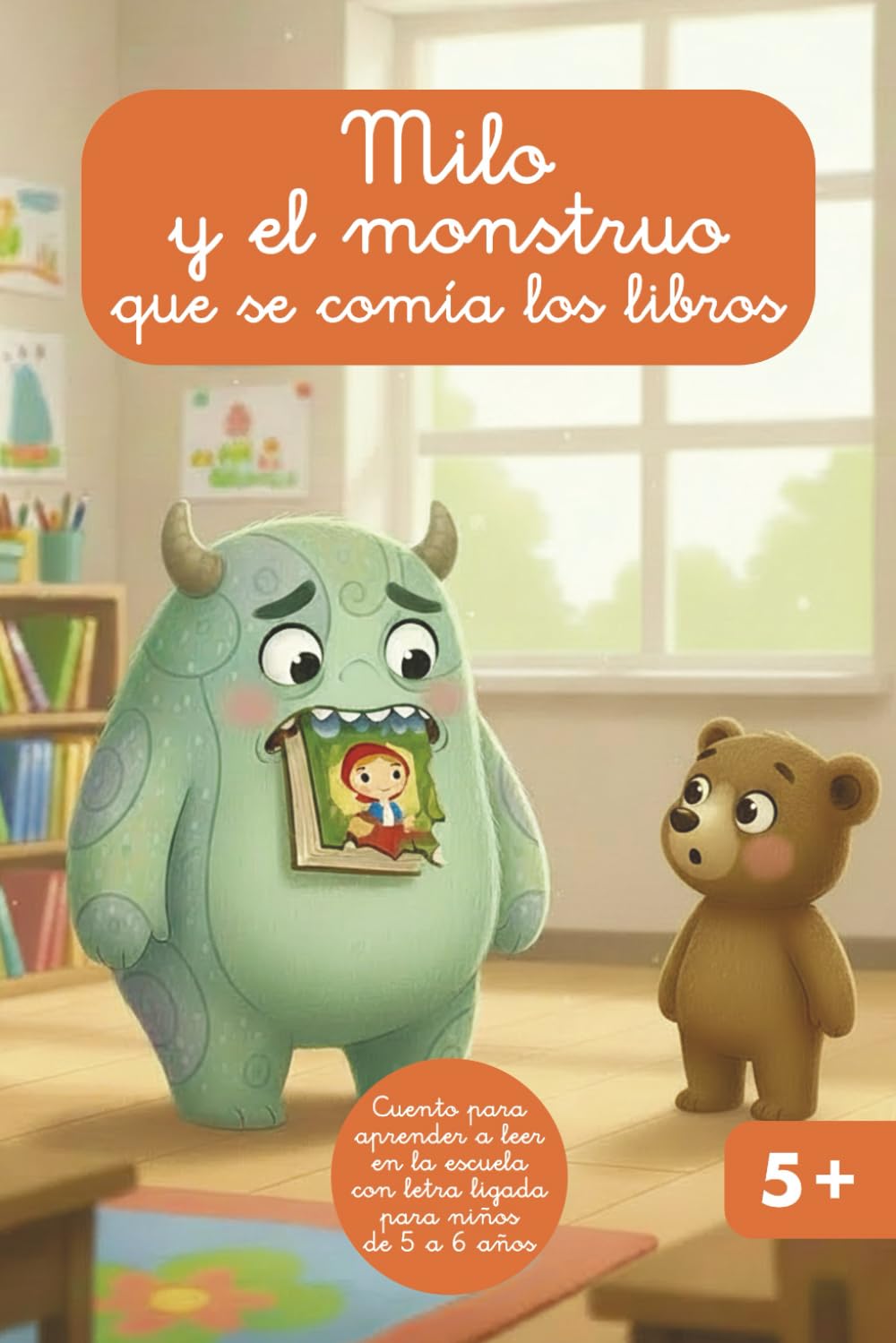 Milo y el monstruo que se comía los libros: Cuento para aprender a leer en la escuela con letra ligada para niños de 5 a 6 años (Milo y sus amigos)