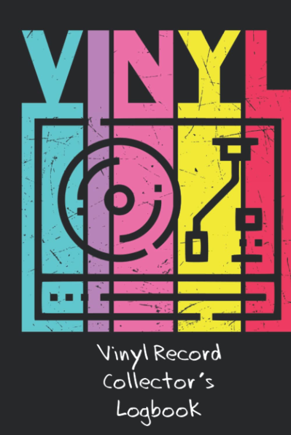 Vinyl Record Collectors Logbook: Vintage Vinyl LP And Album Record Tracking, Organizing, And Recordkeeping Book, Music Collection Notebook
