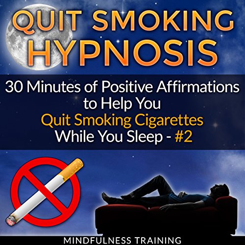 Quit Smoking Hypnosis 30 Minutes of Positive Affirmations