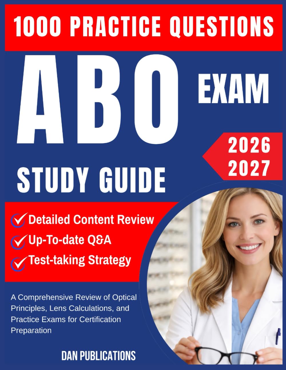 ABO STUDY GUIDE 2026-2027: A Comprehensive Review of Optical Principles, Lens Calculations, and Practice Exams for Certification Preparation
