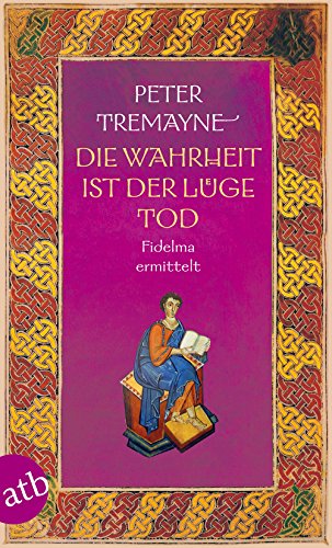 Die Wahrheit ist der Lüge Tod: Fidelma ermittelt (Schwester Fidelma ermittelt, Band 28) Die Wahrheit ist der Lüge Tod: Fidelma ermittelt (Schwester Fidelma ermittelt, Band 28)