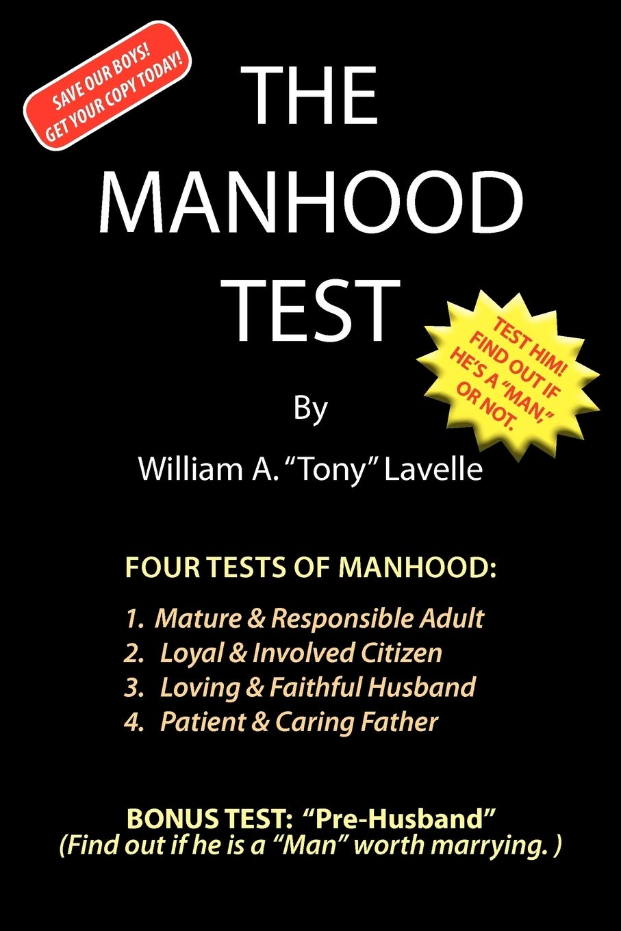 The Manhood Test: A guide, how to help boys pass the manhood tests & rites-of-passage, to become a man, a mature adult, citizen, husband, and father, ready for adulthood, courtship & marriage.