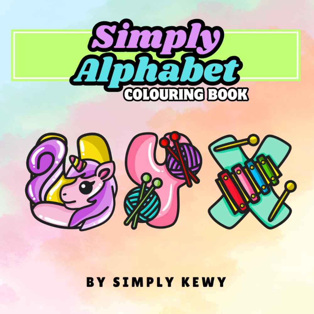 Simply Alphabet Colouring Book: 26 Bold & Easy Alphabet Letters to Colour in & Relax. For All Ages (Adults, Seniors & Children 3+)