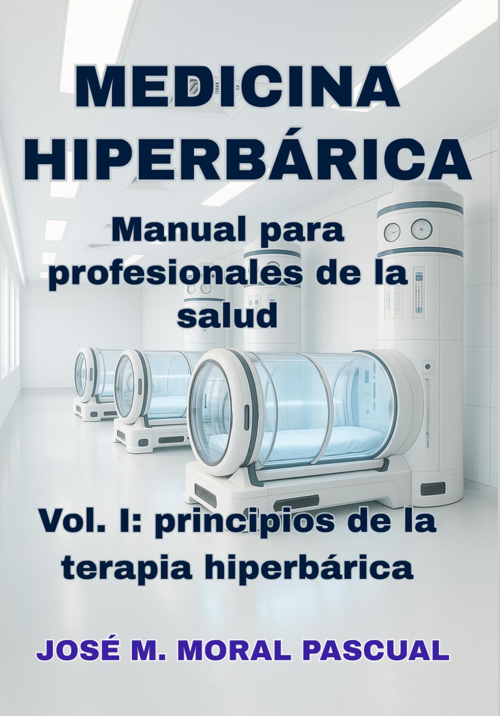 Medicina Hiperbárica. Manual para profesionales de la salud: Vol. I. Principios de la terapia hiperbárica: 1