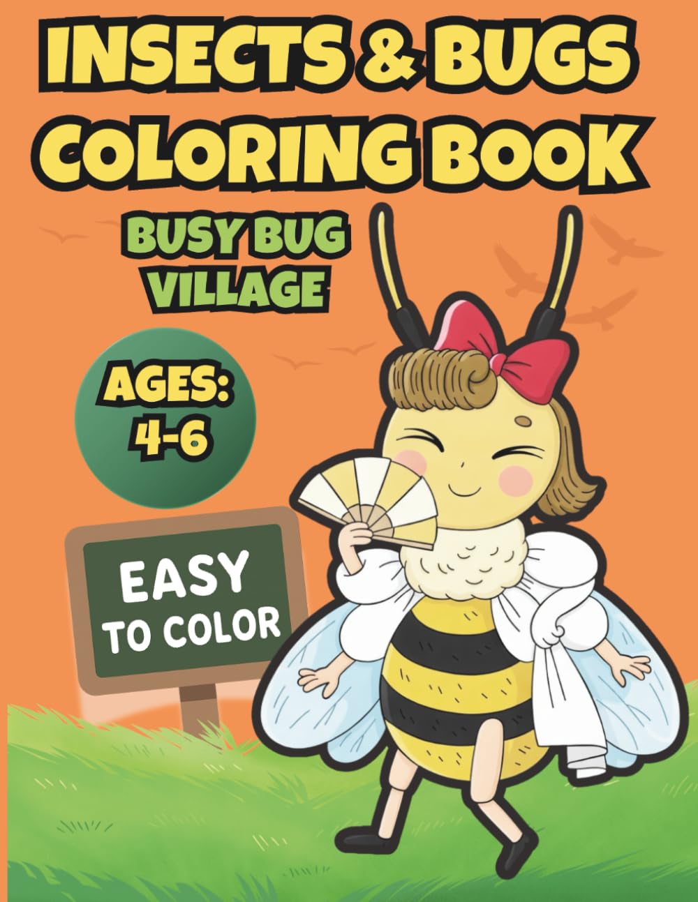 Insects and Bugs Coloring Book for Kids: Fun Bug Village with Musical Instruments and Daily Activities – Easy Scenery Pages for Toddlers and Preschoolers Ages 4-6