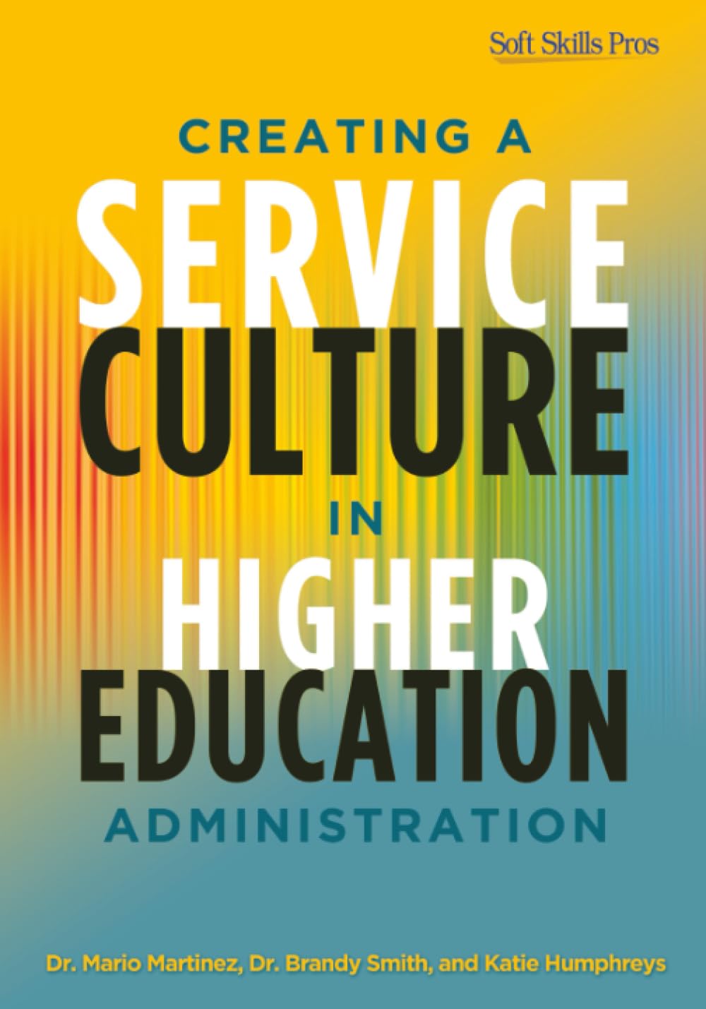 Creating a Service Culture in Higher Education Administration
