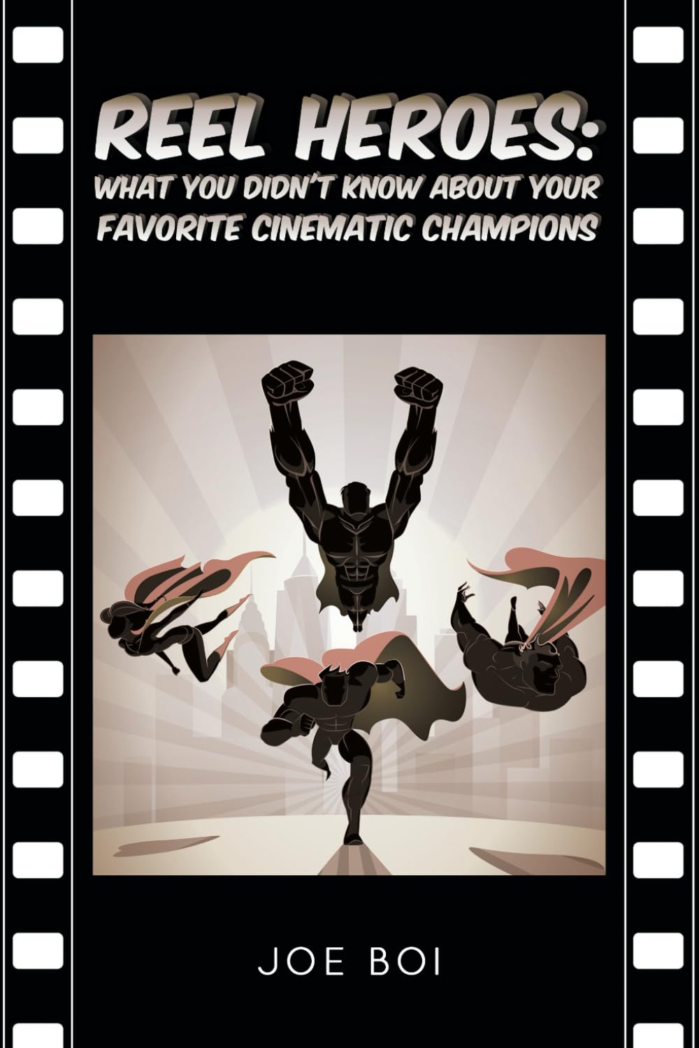 Reel Heroes: What You Didn't Know About Your Favorite Cinematic Champions