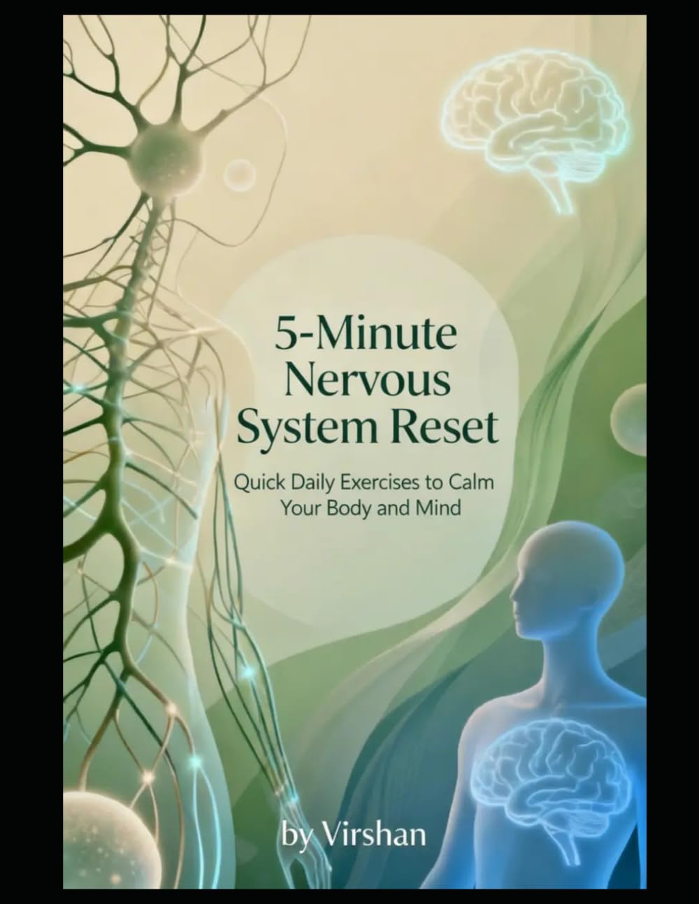 5-Minute Nervous System Reset: Quick Daily Exercises to Calm Your Body and Mind (The Nervous System Regulation Series)