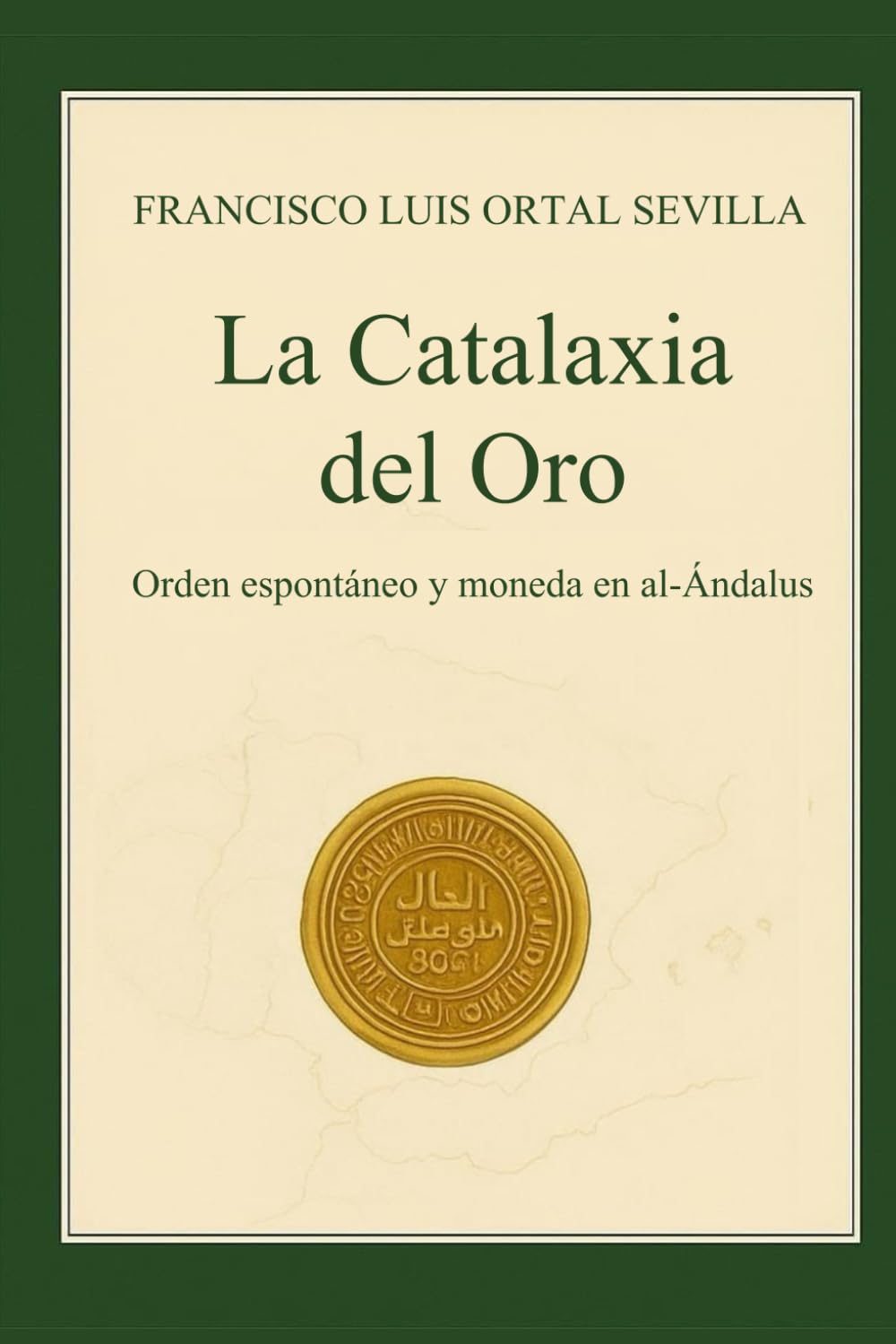La catalaxia del Oro: Orden espontáneo y Moneda en al-Andalus
