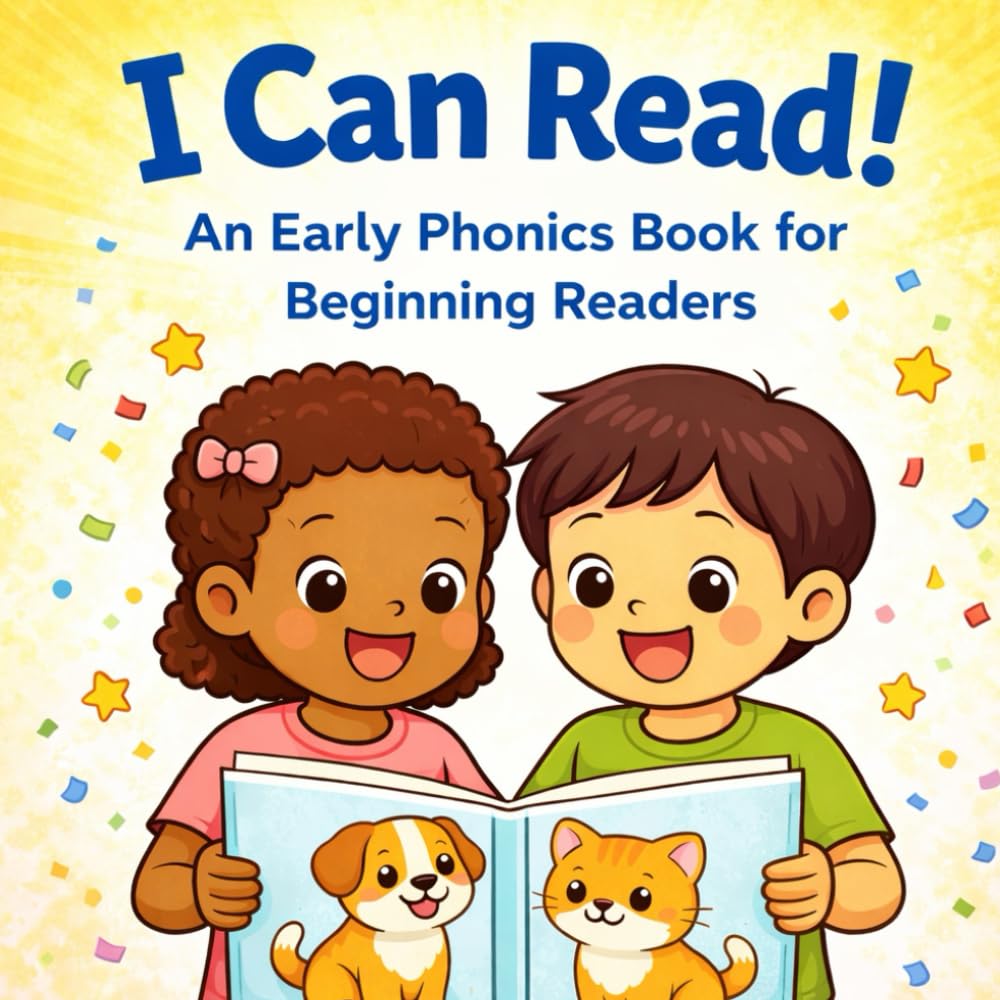 I Can Read!: An Early Phonics Book for Beginning Readers (I Can Read Phonics)