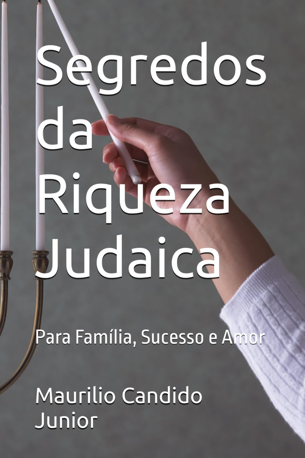 Segredos da Riqueza Judaica: Para Família, Sucesso e Amor