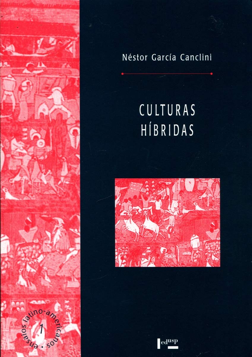Culturas Híbridas: Estratégias Para Entrar e Sair da Modernidade