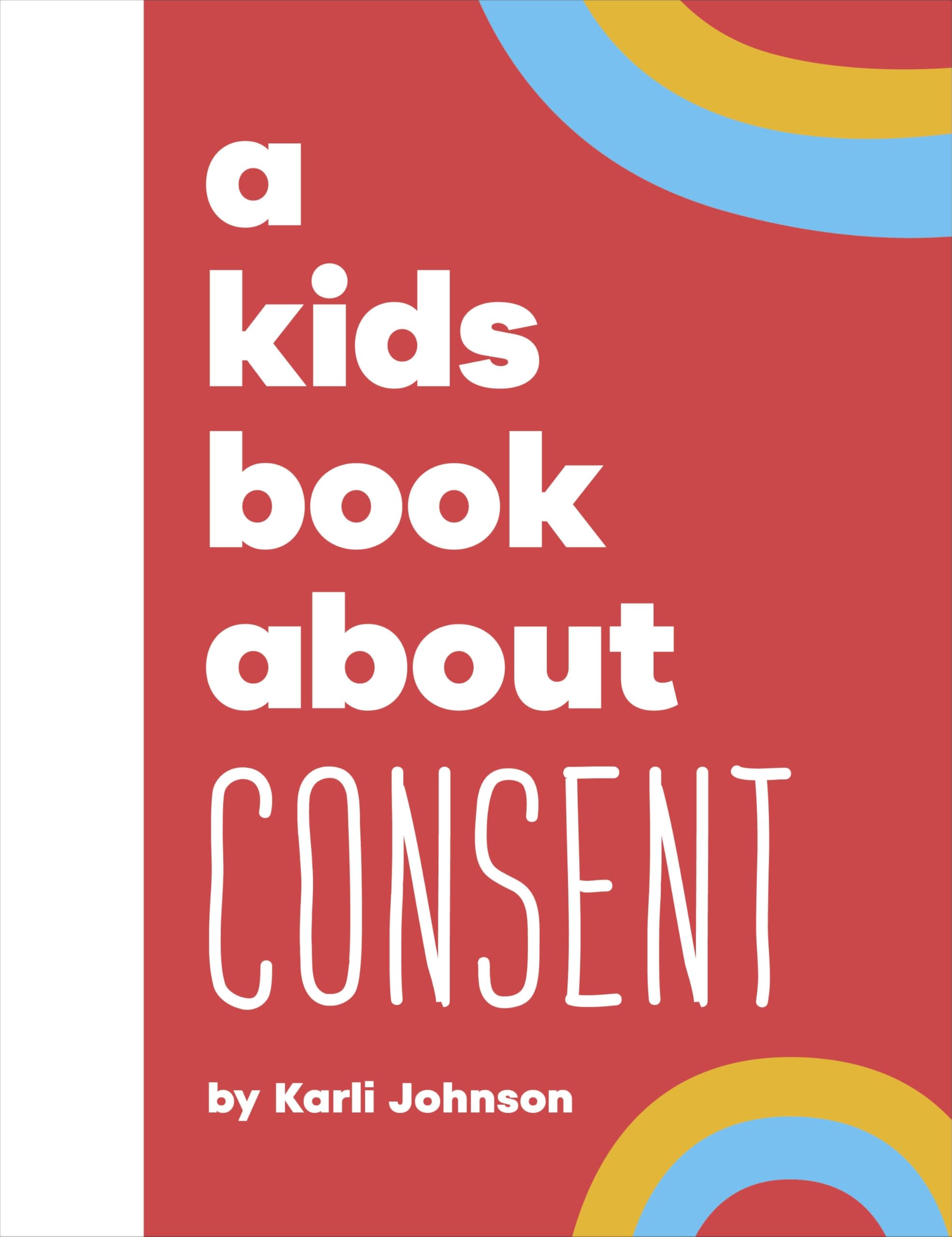 A Kids Book about Consent. Johnson, Johnson, 9780241743331 Fast Free Shipping**