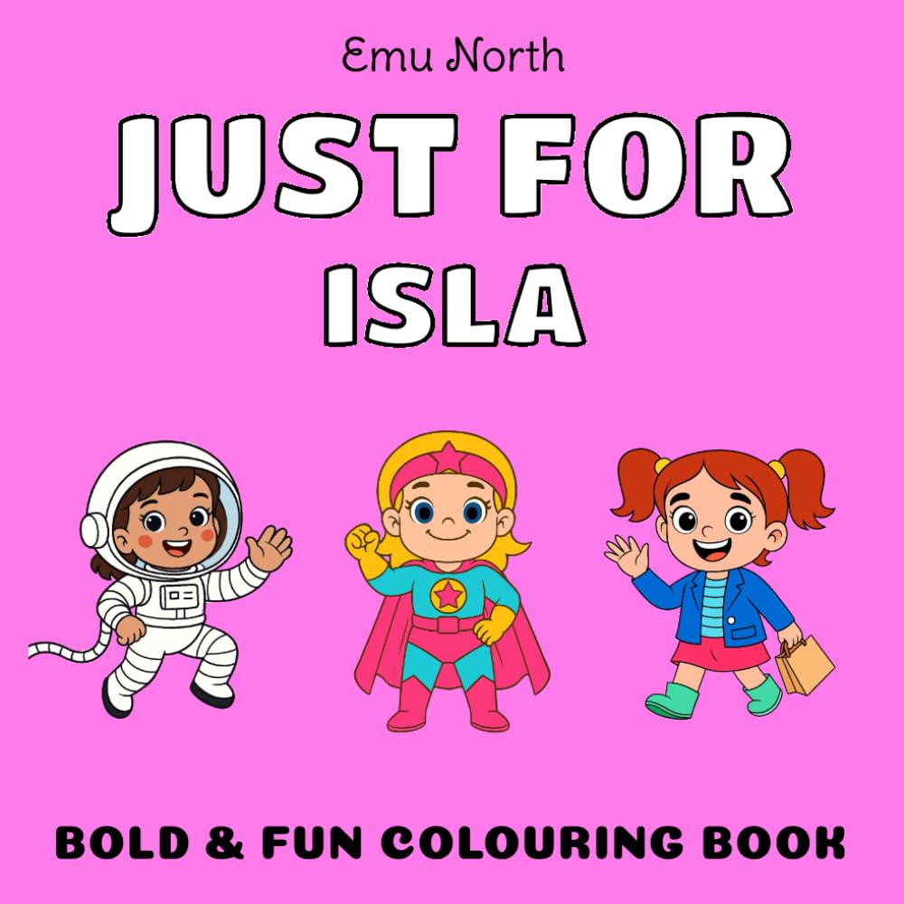 JUST FOR Isla - Bold & Fun Colouring Book [UK] (JUST FOR - Girls Name Colouring Books)