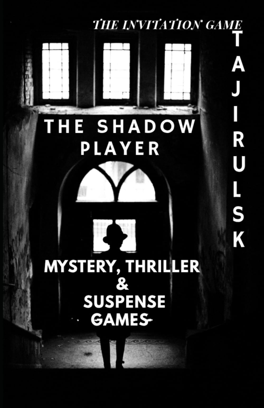 THE SHADOW PLAYER: Mystery, Thriller & Suspense → Mystery Crime Investigation→ Traditional Detective (THE INVITATION GAME - BY TAJIRUL SK)
