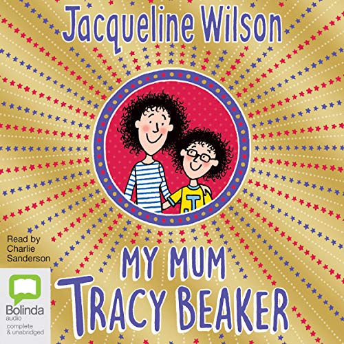 My Mum, Tracy Beaker Tracy Beaker, Book 4 (Audio Download) Jacqueline
