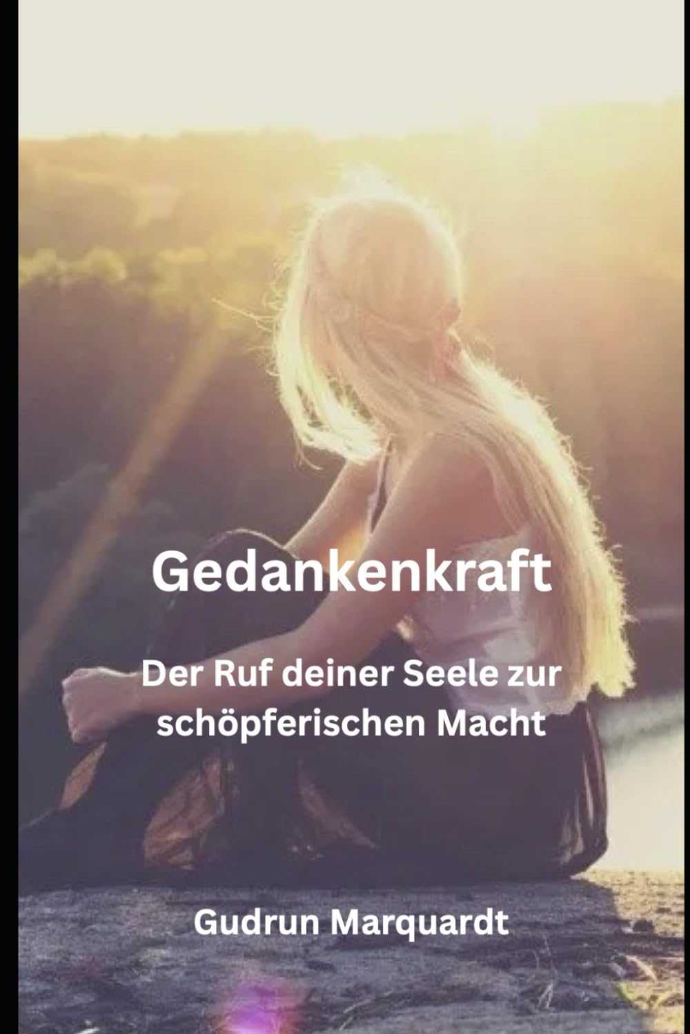 Gedankenkraft: Der Ruf deiner Seele zur schöpferischen Macht