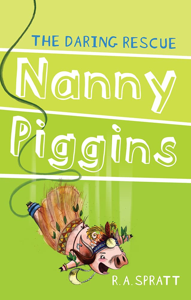 Random House Australia Children's Books Nanny Piggins and the Daring Rescue 7