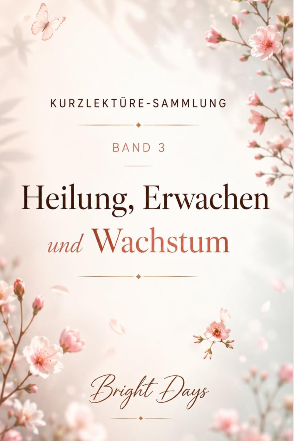 Kurzlektüre-Sammlung – Band 3: Heilung, Erwachen und Wachstum